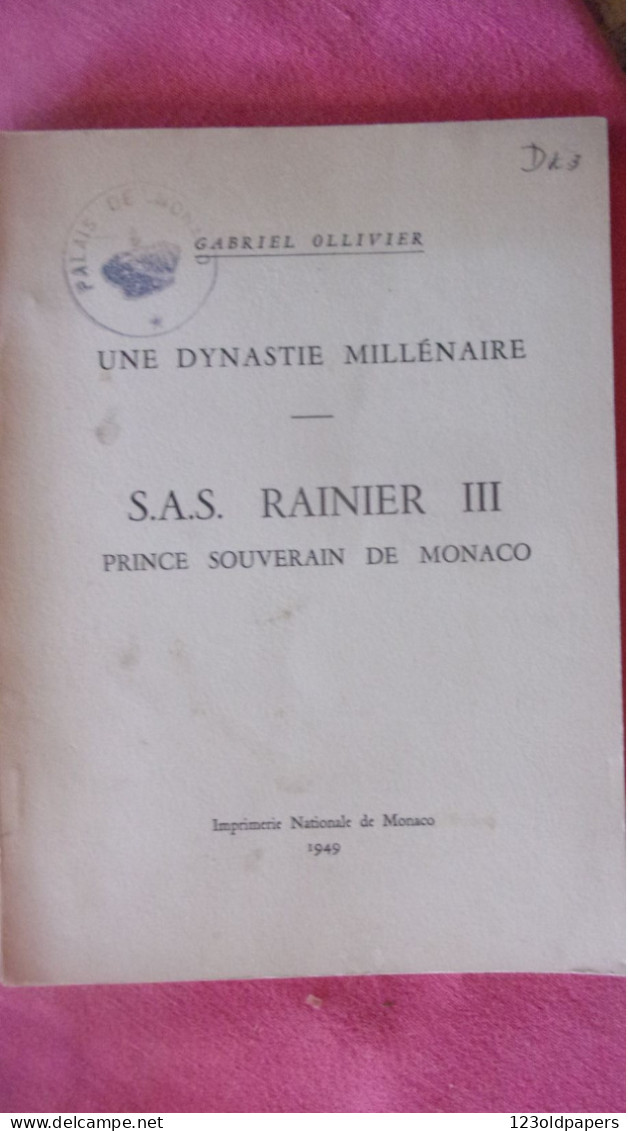 1949 UNE DYNASTIE MILLENAIRE. S.A.S. RAINIER III, PRINCE SOUVERAIN DE MONACO  GABRIEL OLLIVIER - Côte D'Azur