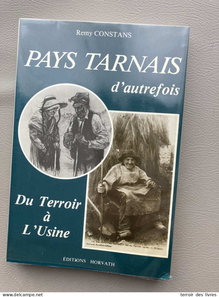 PAYS TARNAIS D'AUTREFOIS - DU TERROIR À L'USINE - 1984 - REMY CONSTANS -  - Midi-Pyrénées