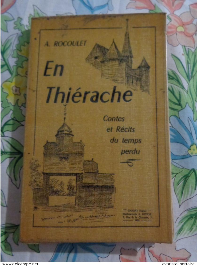 En Thiérache ,contes Et Récits Du Temps Perdu  Par A Recoulet - Picardie - Nord-Pas-de-Calais