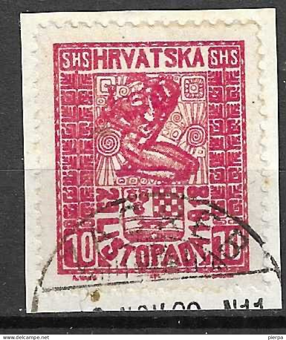 JUGOSLAVIA - 1910 - INDIPENDENZA CROAZIA - 10H  SU FRAMMENTO - USATO ( YVERT 31 - MICHEL 51) - Used Stamps