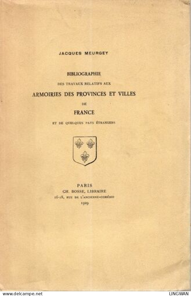 Bibliographie Des Travaux Relatifs Aux Armoiries Des Provinces Et Villes De France Et De Quelques Pays étrangers - Livres & Logiciels