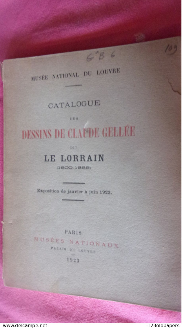 1923 Catalogue Des Dessins De Claude Gellée. Musée National De LouvrE  NE VOSGES CHAMAGNE DIT LE LORRAIN 1600 1682 - Andere & Zonder Classificatie