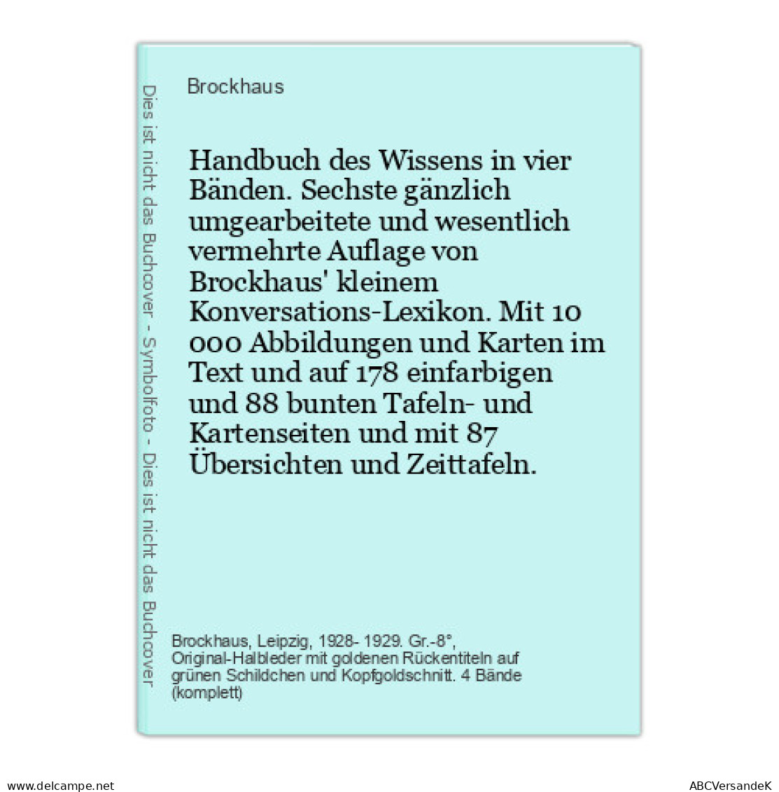 Handbuch Des Wissens In Vier Bänden. Sechste Gänzlich Umgearbeitete Und Wesentlich Vermehrte Auflage Von Brock - Lexika