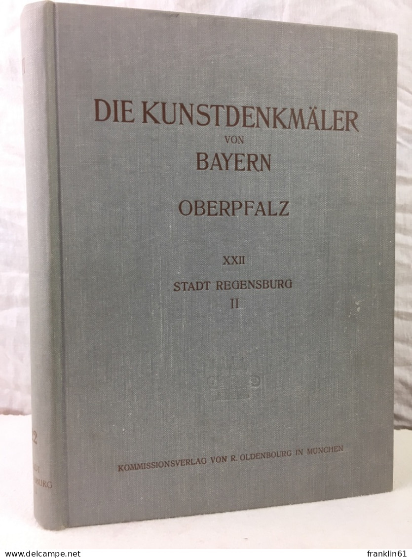 Die Kunstdenkmäler Der Oberpfalz. XXII Stadt Regensburg. II. - Architettura