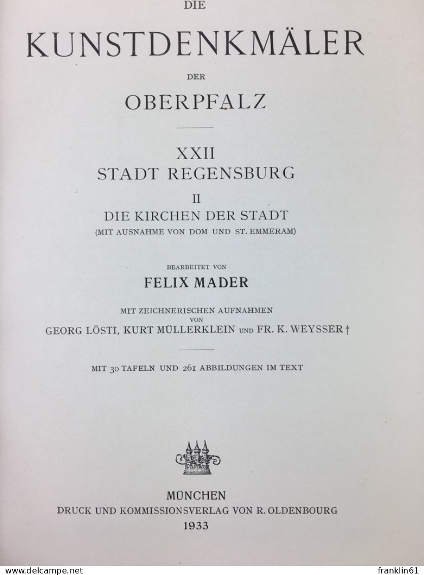 Die Kunstdenkmäler Der Oberpfalz. XXII Stadt Regensburg. II. - Architectuur