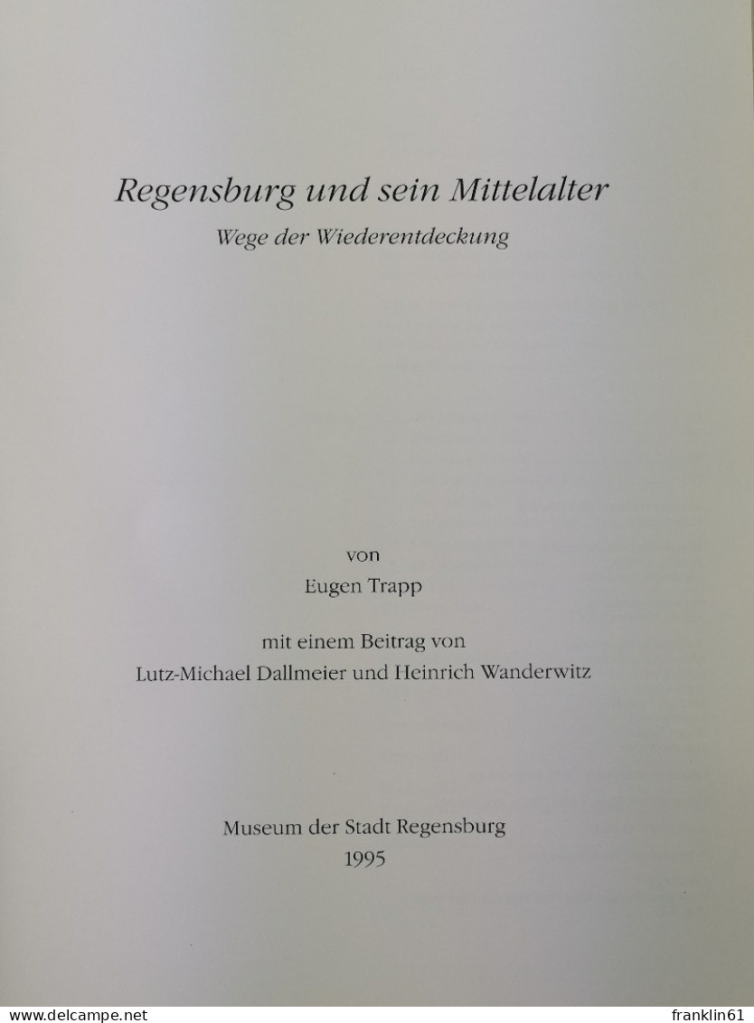 Regensburg Und Sein Mittelalter. Wege Der Wiederentdeckung. - 4. 1789-1914