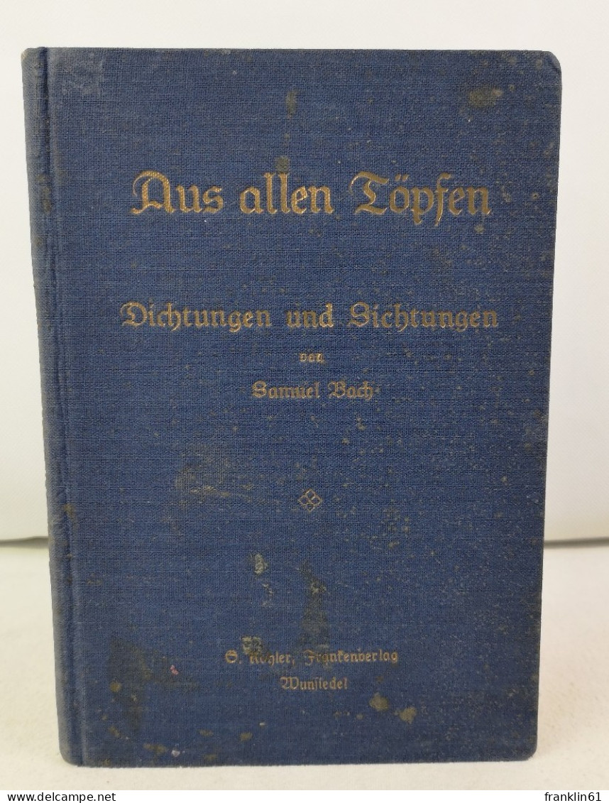 Aus Allen Töpfen. Dichtungen Und Sichtungen - Gedichten En Essays