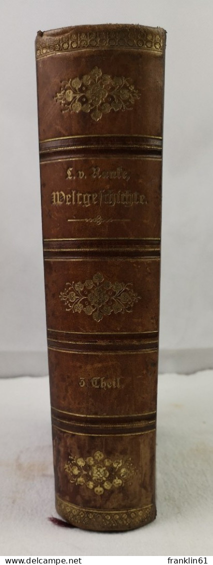 Weltgeschichte. Dritter Theil. Das Altrömische Kaisertum. Mit Kritischen Erörterung Zur Alten Geschichte. - 4. 1789-1914