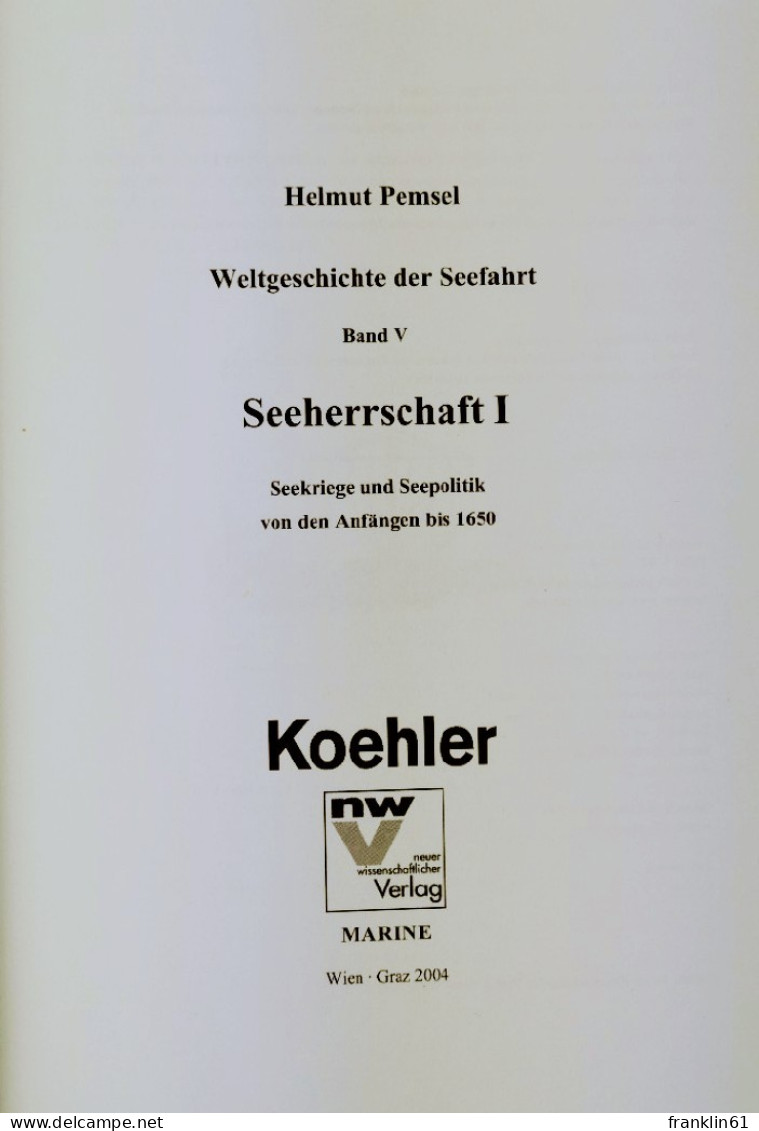 Weltgeschichte Der Seefahrt. Band V. Seeherrschaft I. Seekriege Und Seepolitik Von Den Anfängen Bis 1650. - Transports