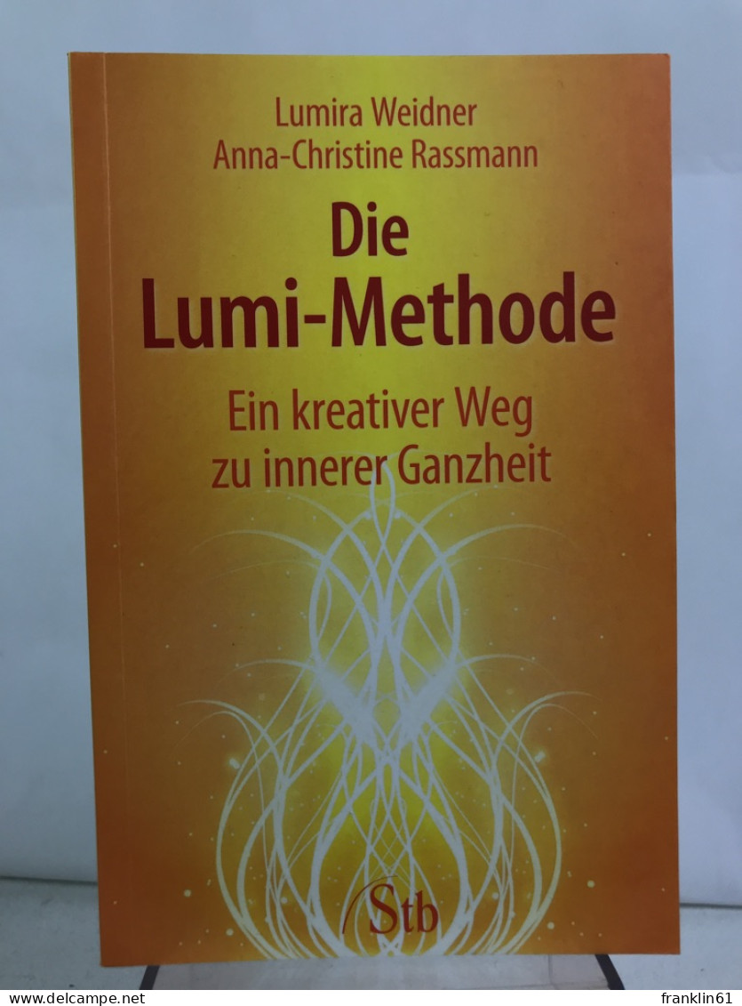 Die Lumi-Methode : Ein Kreativer Weg Zu Innerer Ganzheit. - Autres & Non Classés