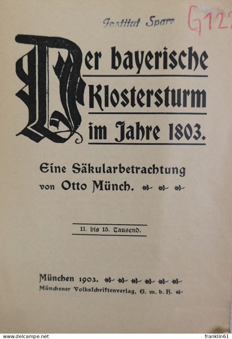 Der Bayerische Klostersturm Im Jahre 1803. Eine Säkularbetrachtung. - 4. 1789-1914