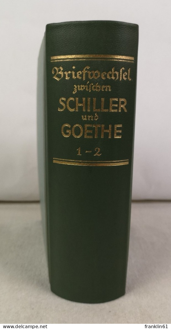 Der Briefwechsel Zwischen Schiller Und Goethe. In Zwei Bänden - Gedichten En Essays