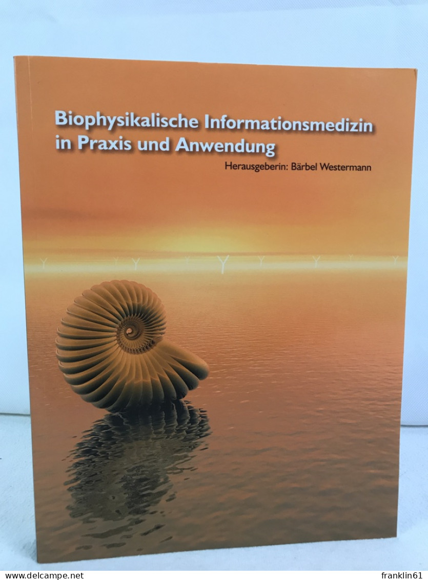 Biophysikalische Informationsmedizin In Praxis Und Anwendung. - Salud & Medicina