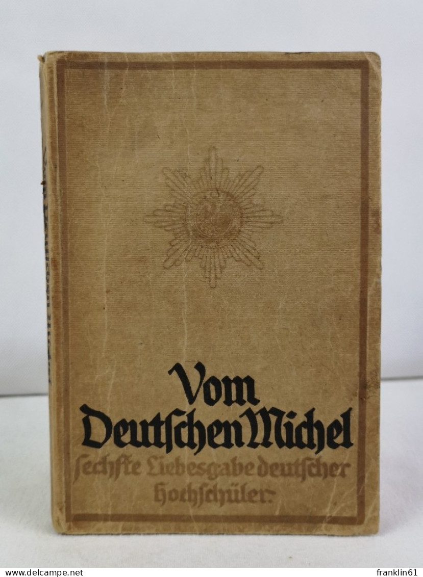 Vom Deutschen Michel. Sechste Liebesgabe Deutscher Hochschüler. - Poems & Essays