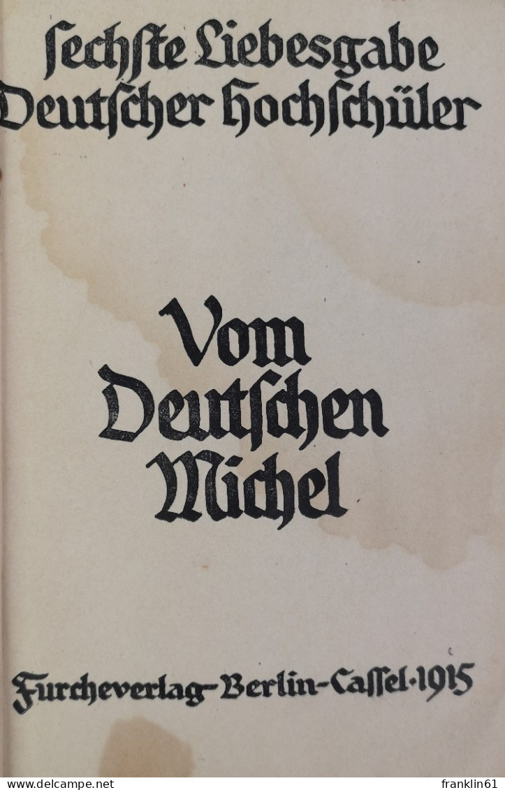 Vom Deutschen Michel. Sechste Liebesgabe Deutscher Hochschüler. - Gedichten En Essays