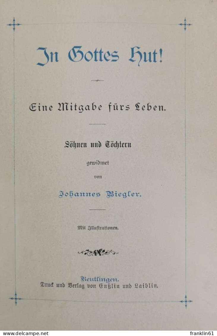 In Gottes Hut! Eine Mitgabe Fürs Leben. - Poésie & Essais