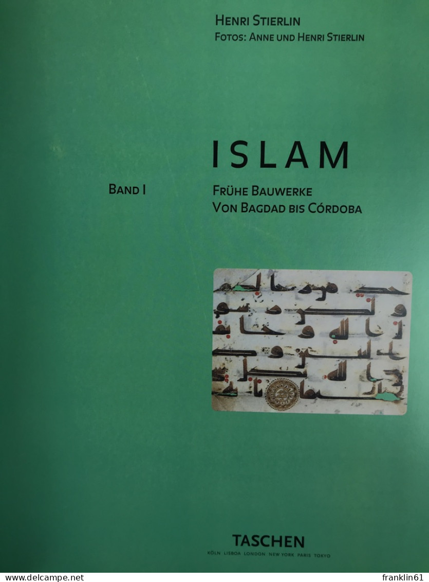 Islam; Teil: Bd. 1., Frühe Bauwerke Von Bagdad Bis Córdoba - Architettura