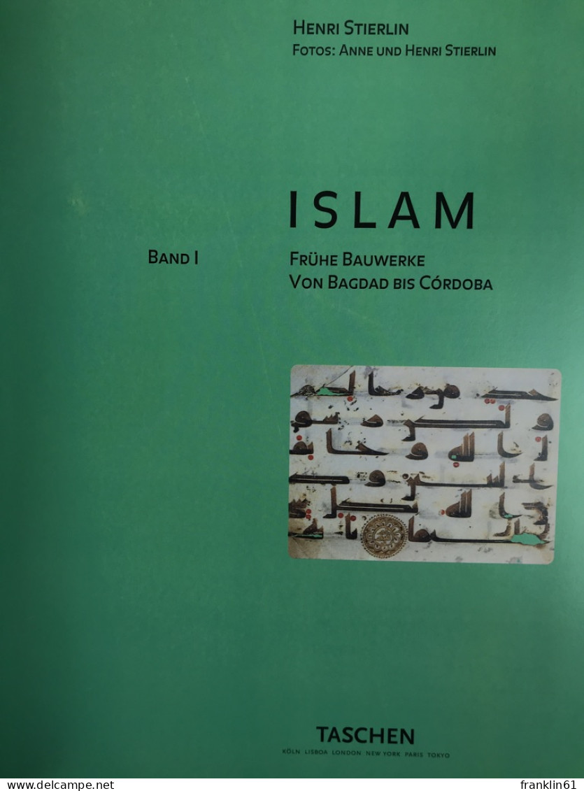 Islam; Teil: Bd. 1., Frühe Bauwerke Von Bagdad Bis Córdoba - Architectuur