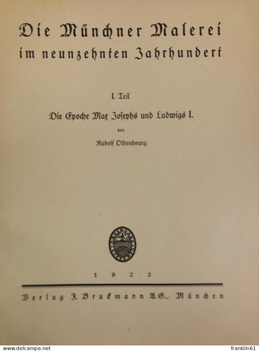 Die Münchner Malerei Im Neunzehnten Jahrhundert - 1. Teil. - Pintura & Escultura