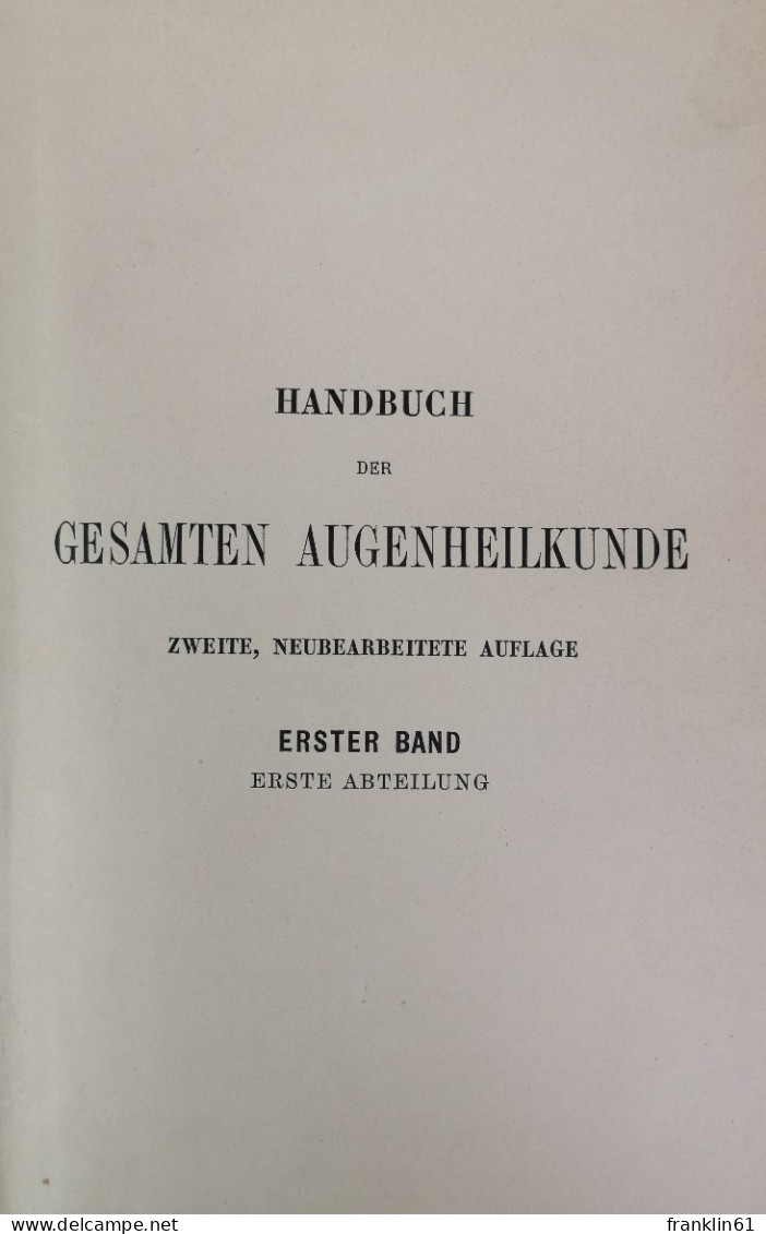 Handbuch Der Augenheilkunde. Erster Band. Erste Abteilung. - Salud & Medicina