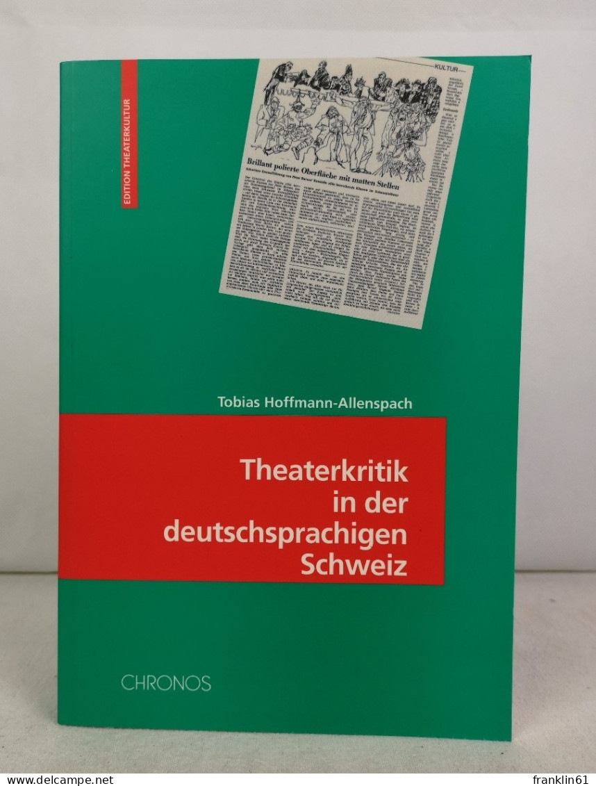 Theaterkritik In Der Deutschsprachigen Schweiz Seit 1945. Materialien Des ITW Bern 6. - Teatro & Danza