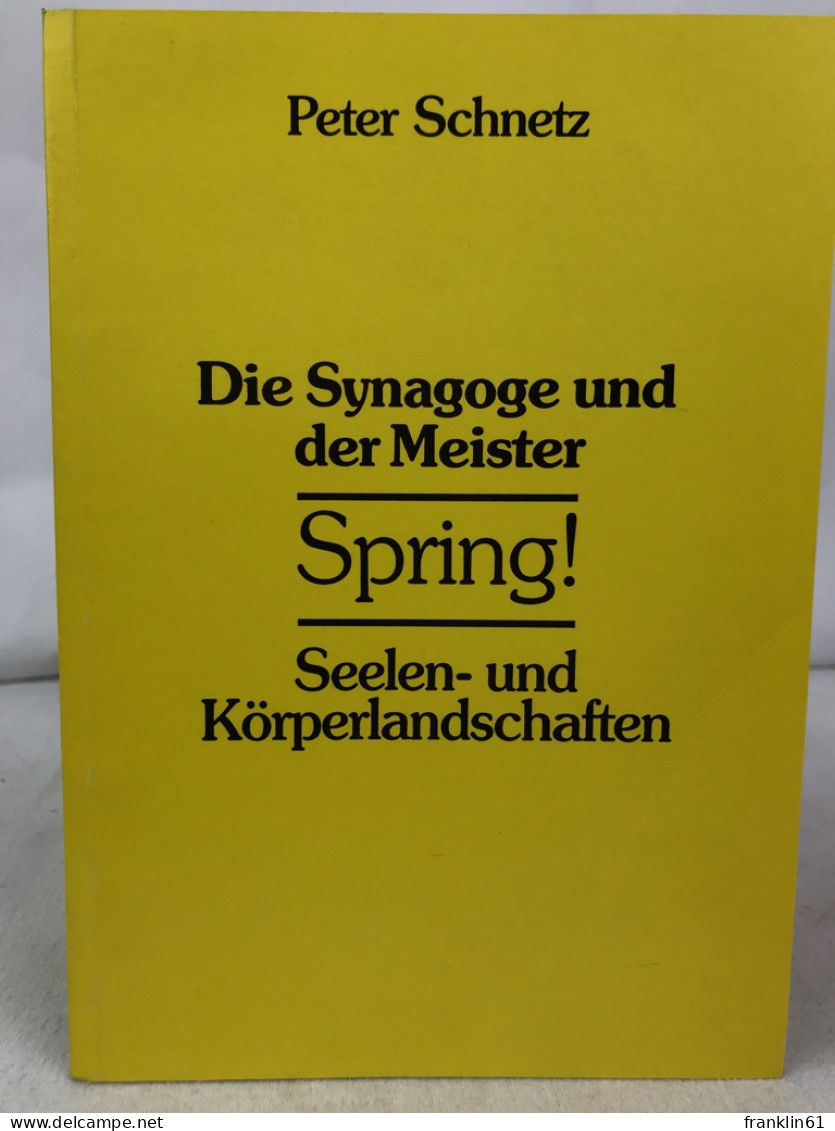 Die Synagoge Und Der Meister; Spring! [u.a.]. - Poems & Essays