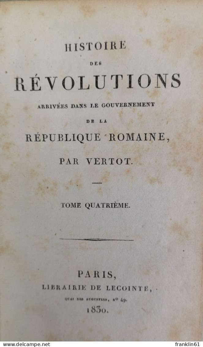 Histoire Des Revolutions. Arrivées Dans Le Gouvernement De La Republique Romaine. - Poésie & Essais