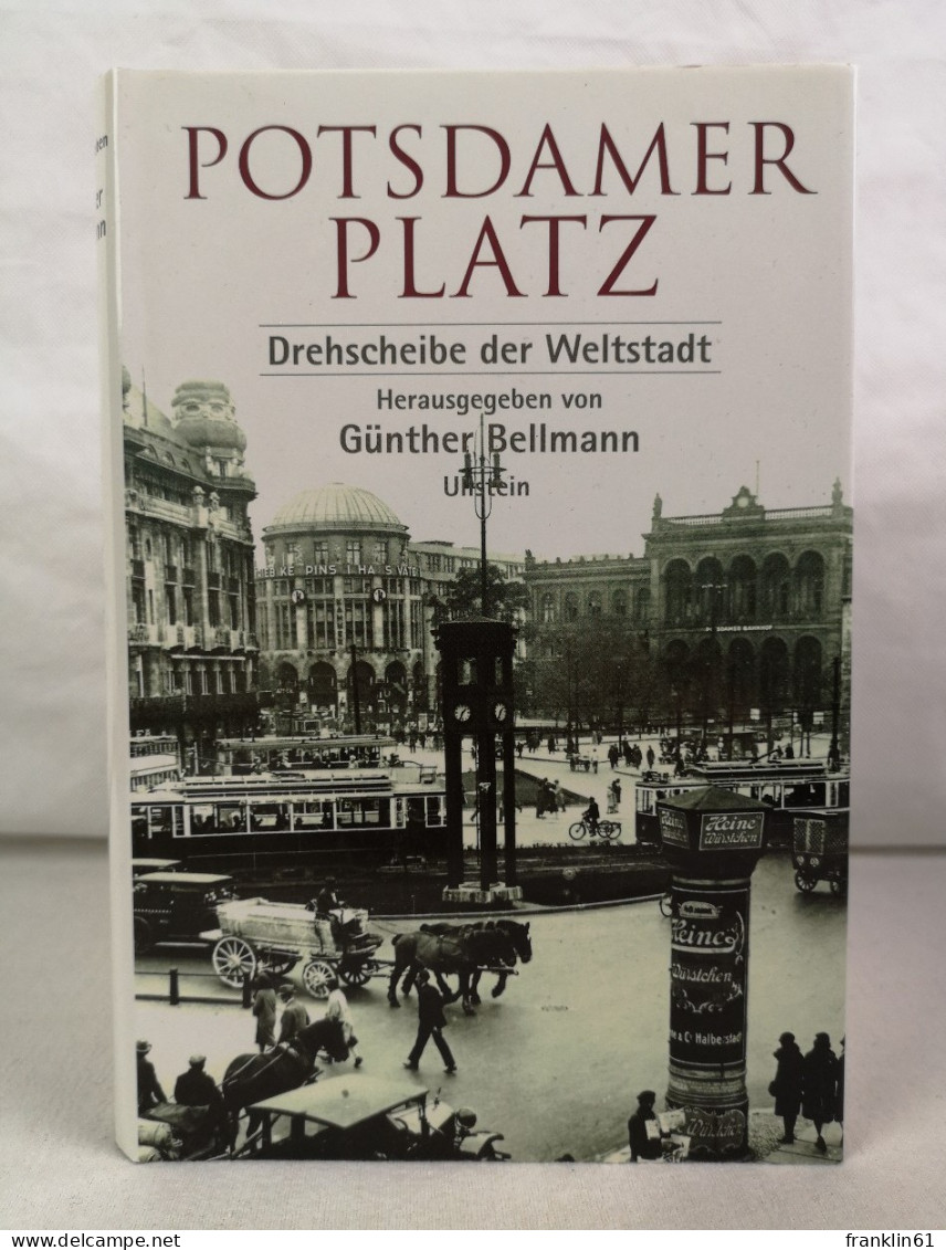 Potsdamer Platz. Drehscheibe Der Weltstadt. - 4. 1789-1914