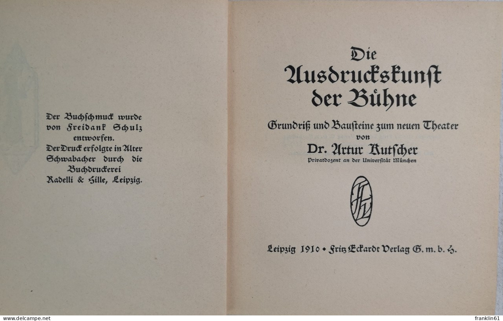 Die Ausdruckskunst Der Bühne. Grundriß Und Bausteine Zum Neuen Theater. - Teatro & Danza