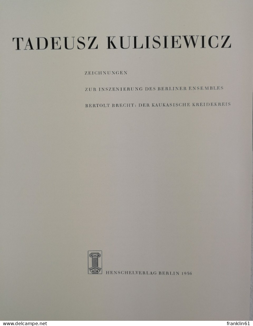 Tadeusz Kulisiewicz.  Zeichnungen Zur Inszenierung Des Berliner Ensemles. Bertold Brecht: Der Kaukasische Krei - Theater & Dans