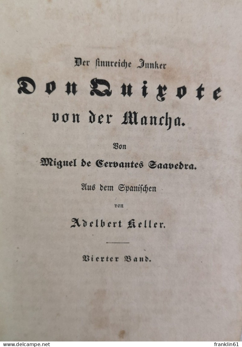 Miquel's De Cervantes Sämmtliche Romane Und Novellen. Vierter Band. Don Quixote. - Gedichten En Essays