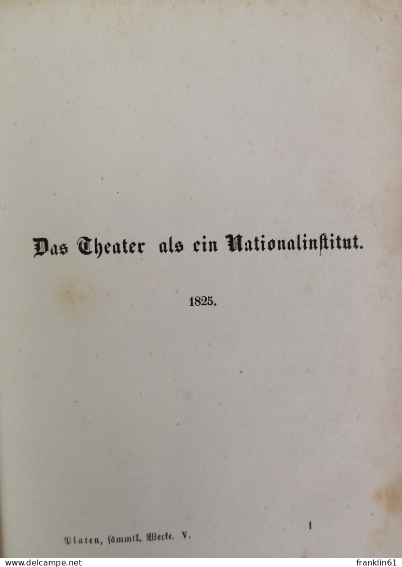 Gesammelte Werke Des Grafen August Von Platen. Theater Als Nationalinstitut 1825. - Gedichten En Essays