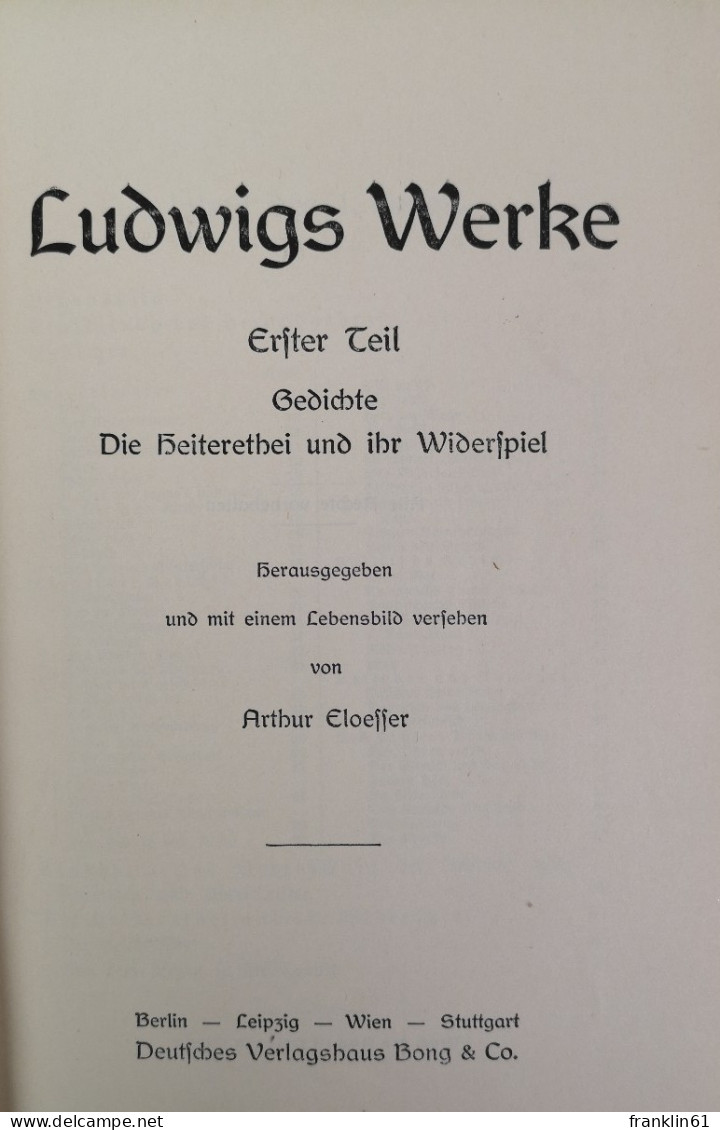 Ludwigs Werke In Vier Teilen. Komplett. - Gedichten En Essays