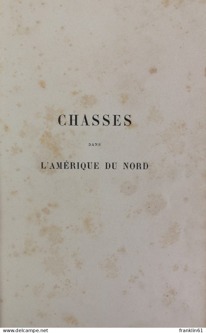 Chasses Dans L'Amérique Du Nord. - Glossaries