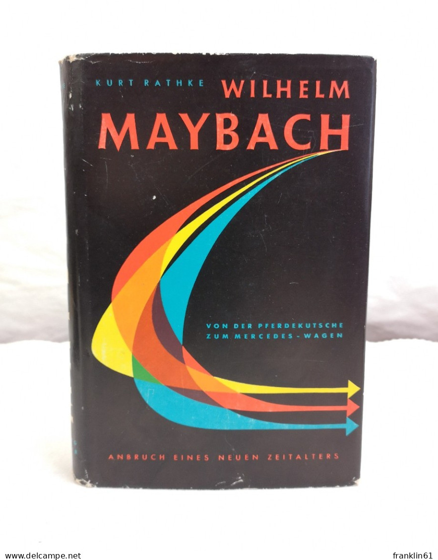 Wilhelm Maybach. Anbruch Eines Neuen Zeitalters. - Biografía & Memorias