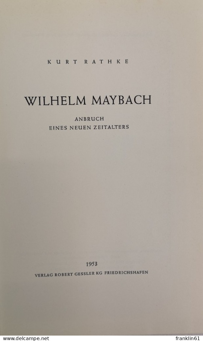 Wilhelm Maybach. Anbruch Eines Neuen Zeitalters. - Biographien & Memoiren