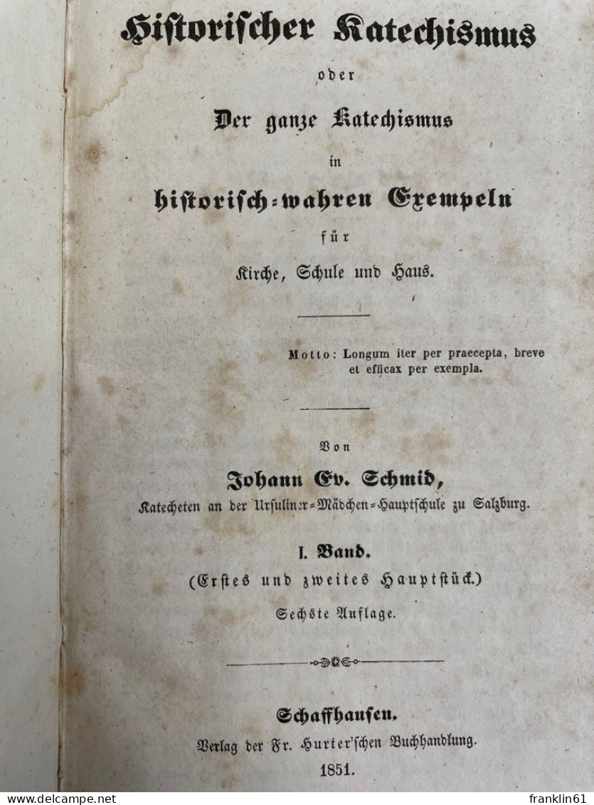 Historischer Katechismus Oder: Der Ganze Katechismus In Historisch-wahren Exempeln Für Kirche, Schule Und Haus - Autres & Non Classés