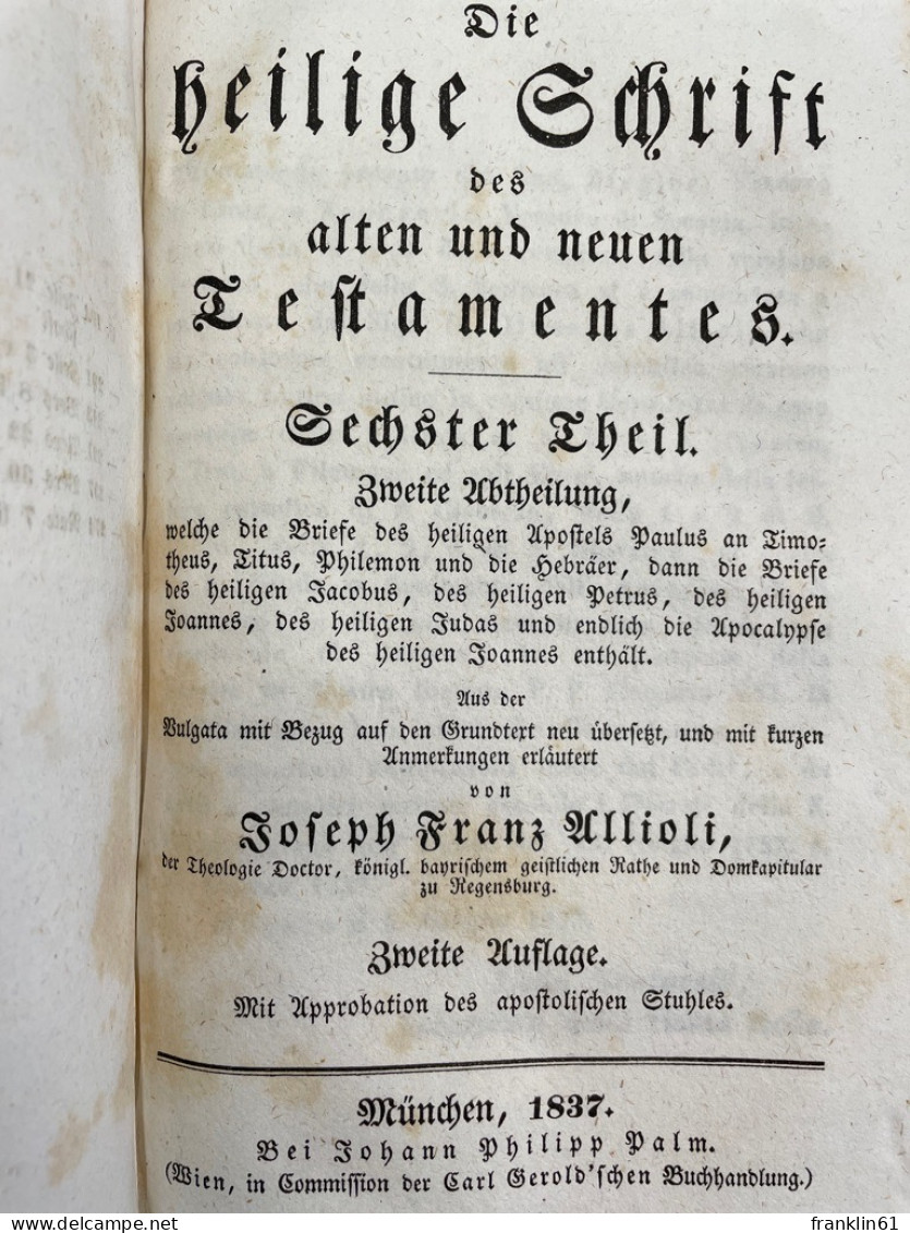 Die Heilige Schrift des Neuen Testaments. 6. Theil. Erste und Zweite Abtheilung, welche die Briefe des heilige