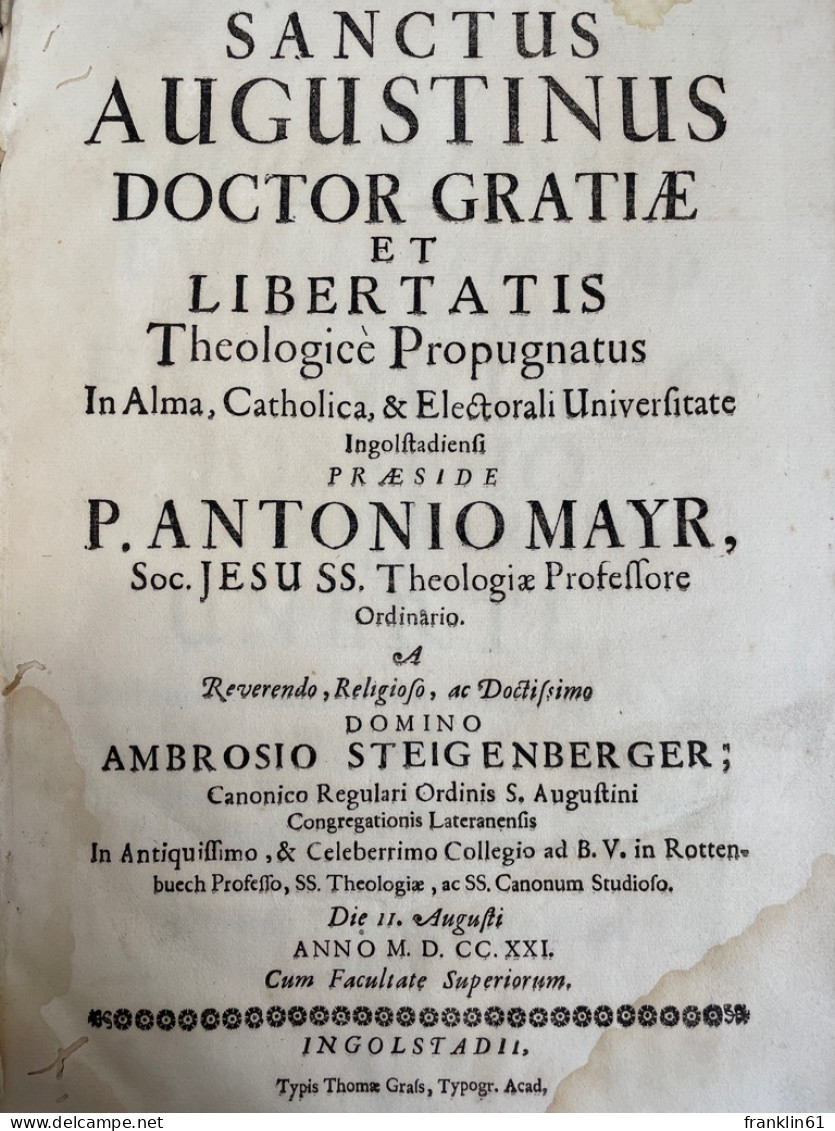 Sanctus Augustinus Doctor Gratiae Et Libertatis Theologice Propugnatus In Alma, Catholica, & Electorali Univer - Sonstige & Ohne Zuordnung