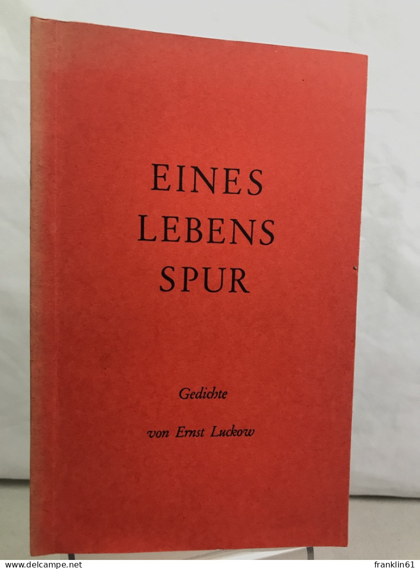 Eines Lebens Spur. - Lyrik & Essays