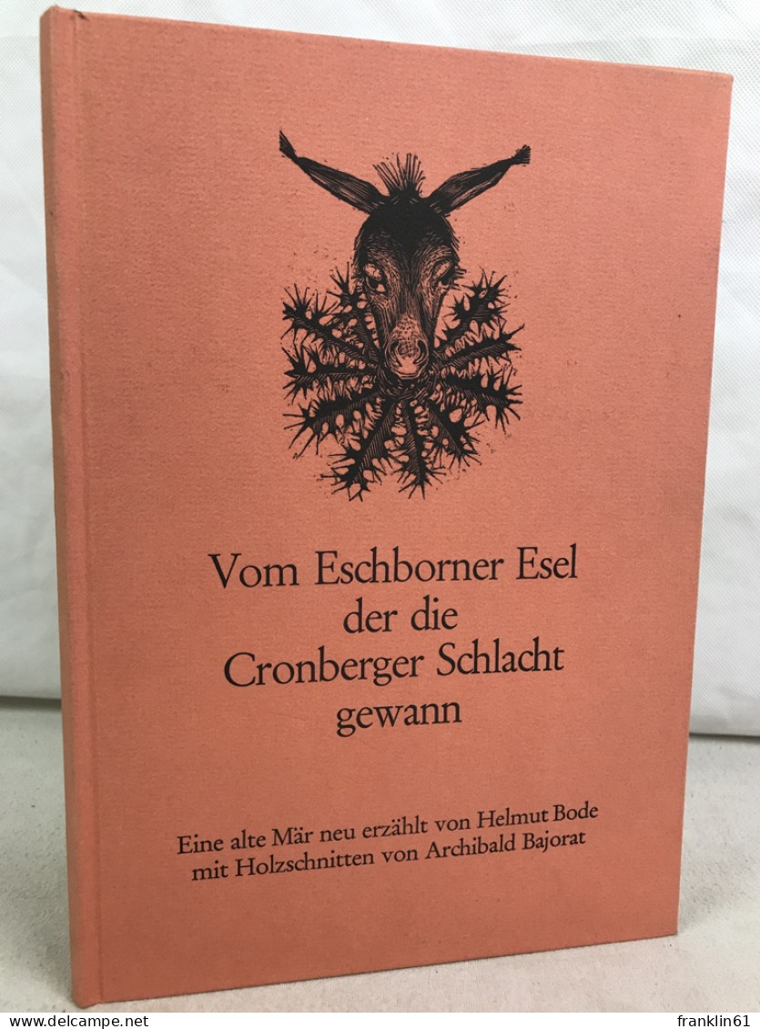 Vom Eschborner Esel, Der Die Cronberger Schlacht Gewann. Eine Alte Mär. - Gedichten En Essays