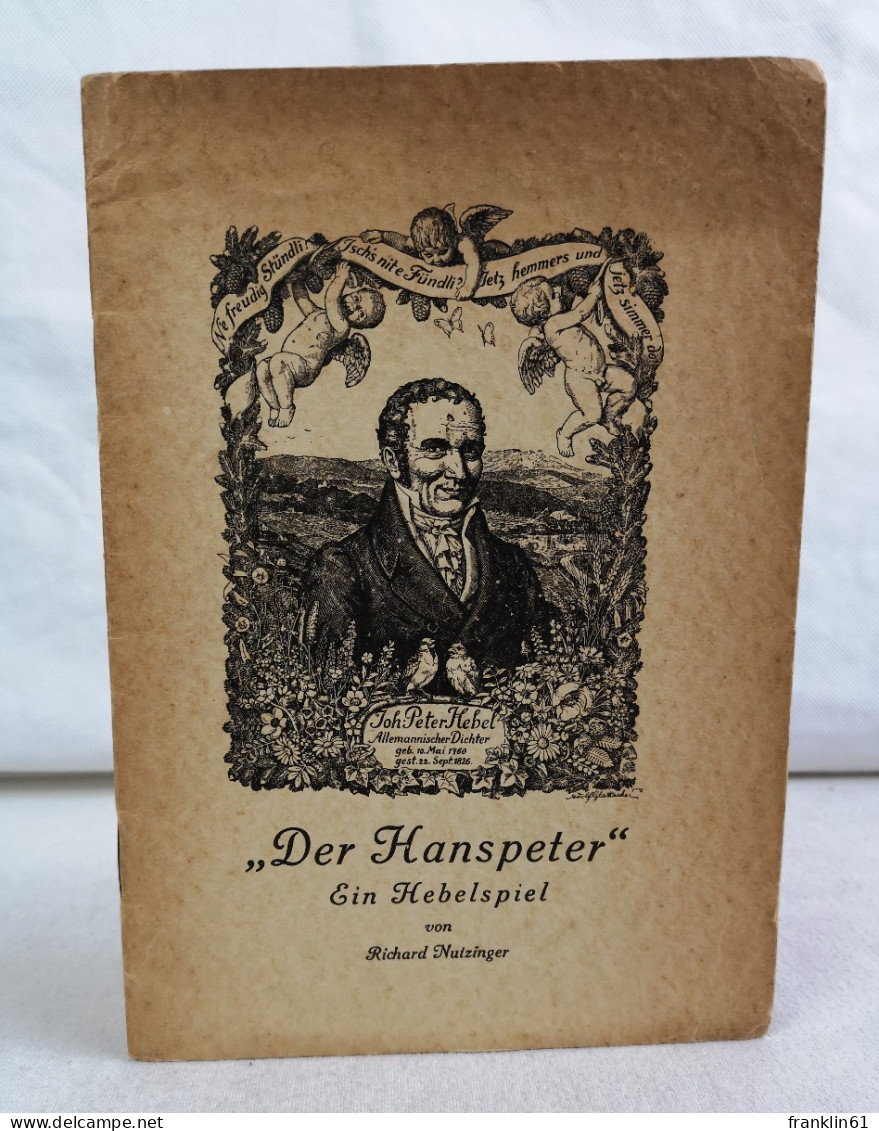 Der Hanspeter. Ein Spiel In Zwei Bildern Aus J.P. Hebels Kindheit Und Alten Tagen. - Teatro & Danza