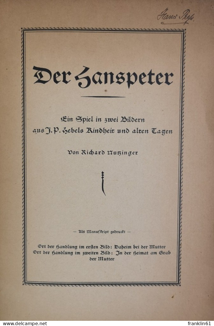 Der Hanspeter. Ein Spiel In Zwei Bildern Aus J.P. Hebels Kindheit Und Alten Tagen. - Teatro & Danza