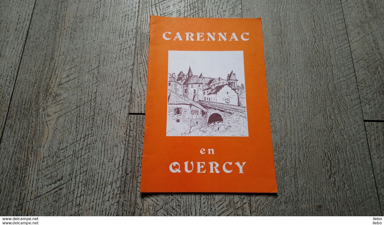 Plaquette  Carennac En Quercy De Chaumeil 1976 Histoire - Midi-Pyrénées