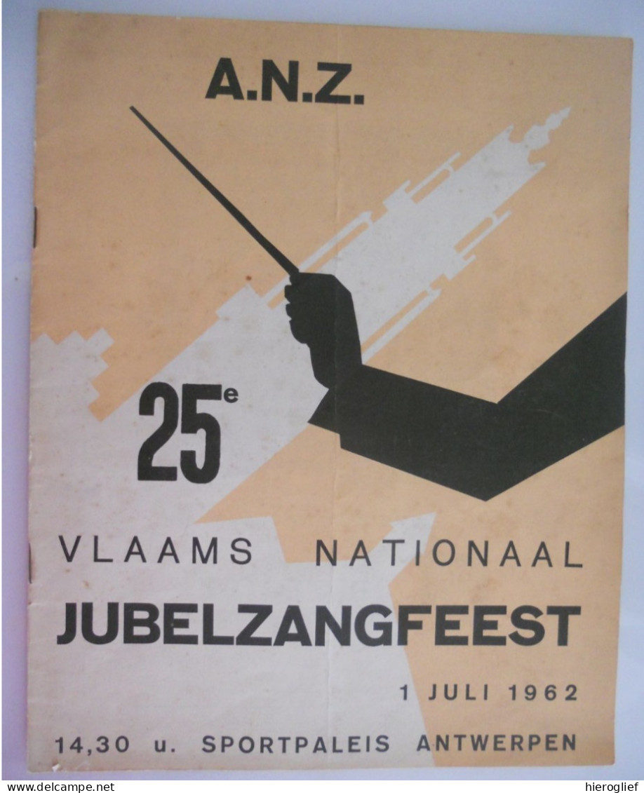 A.N.Z. 25e Vlaams Nationaal Jubelzangfeest 1 Juli 1962 Sportpaleis Antwerpen / Zangfeest Vlaanderen - Historia