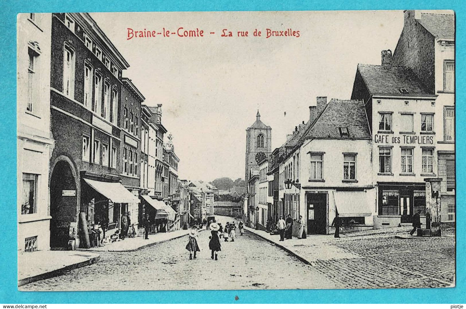 * Braine Le Comte (Hainaut - La Wallonie) * (Edit V.G., Nr 26) La Rue De Bruxelles, Café Des Templiers, Animée, TOP - Braine-le-Comte