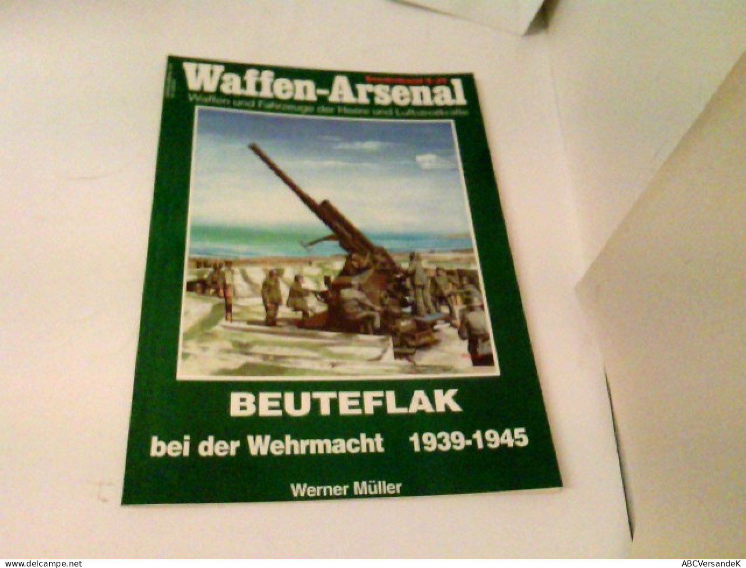 Das Waffen-Arsenal Sonderband S-39 - Beuteflak Bei Der Wehrmacht 1939-1945 - Trasporti