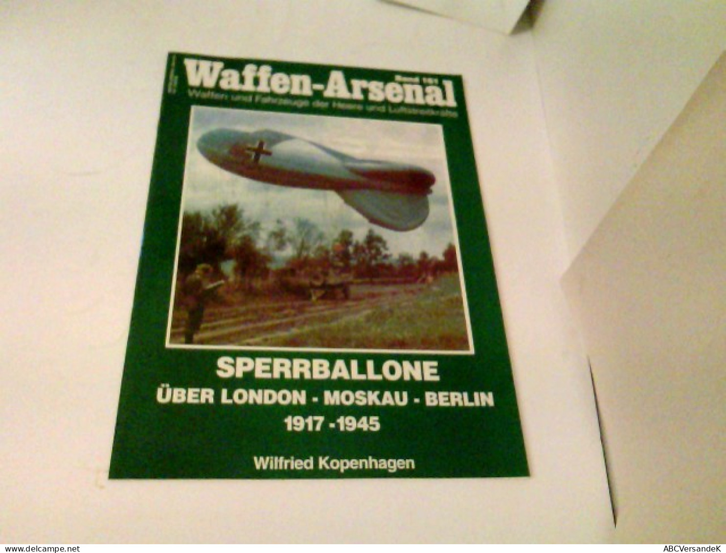 Das Waffen-Arsenal Band 161 - Sperrballone über London, Moskau, Berlin 1917-1945 - Transport