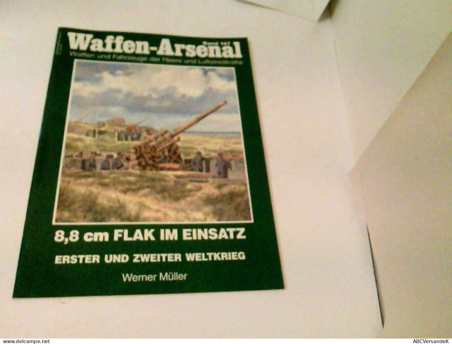 Das Waffen-Arsenal Band 147 - 8,8cm FLAK Im Einsatz. Erster Und Zweiter Weltkrieg - Transports