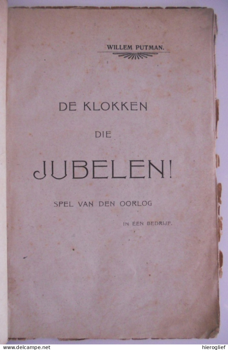 De Klokken Die Jubelen - Spel Van Den Oorlog In één Bedrijf Door Willem Putman ° Waregem + Brugge - Weltkrieg 1914-18